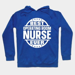 Best Operating Room Nurse Ever Hoodie